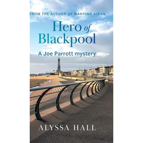 Hero of Blackpool: A Joe Parrott Mystery - Hardcover