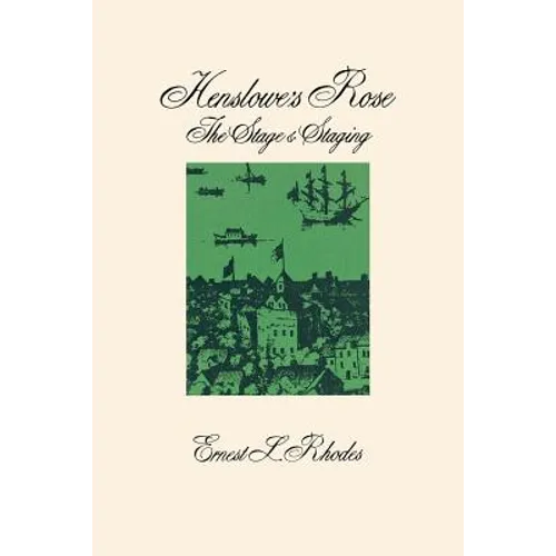 Henslowe's Rose: The Stage and Staging - Paperback