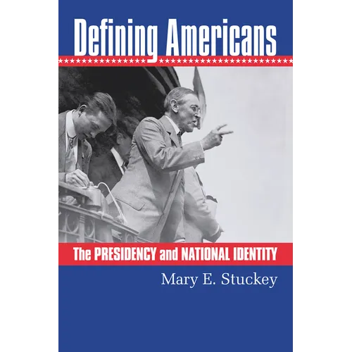 Defining Americans: The Presidency and National Identity - Paperback