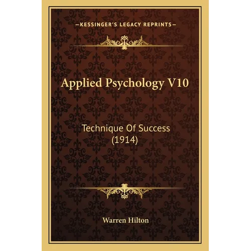 Applied Psychology V10: Technique Of Success (1914) - Paperback