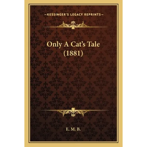 Only A Cat's Tale (1881) - Paperback