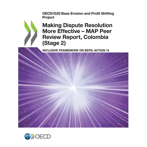 Making Dispute Resolution More Effective - MAP Peer Review Report, Colombia (Stage 2) - Paperback