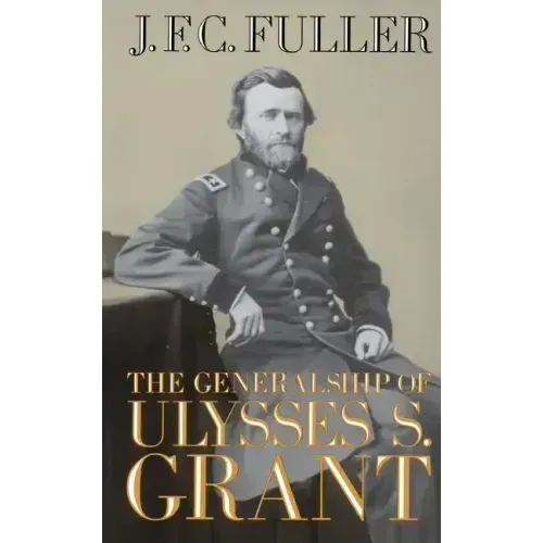 The Generalship of Ulysses S. Grant - Paperback