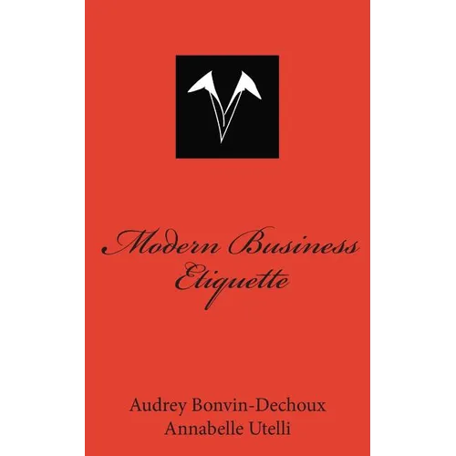 Modern Business Etiquette: What is expected of you professionally - Paperback