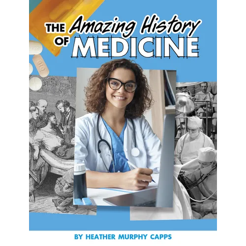 The Amazing History of Medicine - Paperback