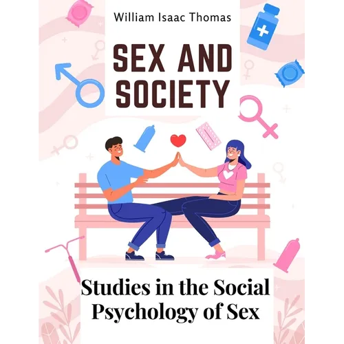 Sex and Society: Studies in the Social Psychology of Sex - Paperback