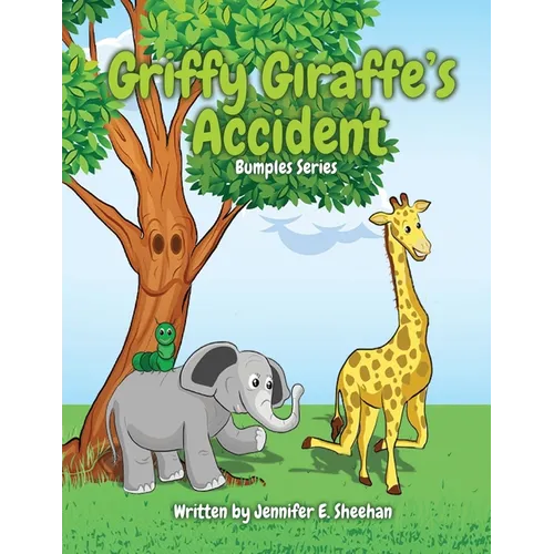 Griffy Giraffe's Accident - Paperback