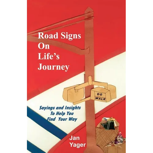 Road Signs on Life's Journey: Sayings and Insights to Help You Find Your way - Paperback