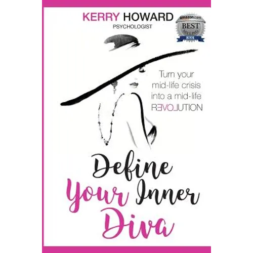 Define Your Inner Diva: Turn your mid-life crisis into a mid-life revolution - Paperback