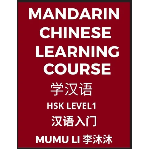 Mandarin Chinese Learning Course (Level 1) - Self-learn Chinese, Easy Lessons, Simplified Characters, Words, Idioms, Stories, Essays, Vocabulary, Poem - Paperback