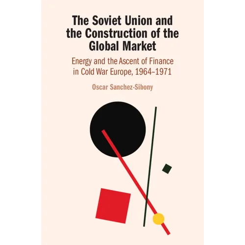The Soviet Union and the Construction of the Global Market - Paperback