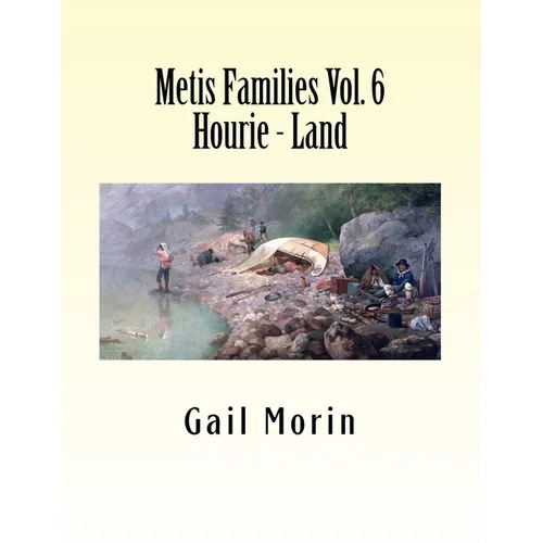 Metis Families Volume 6 Hourie - Land - Paperback