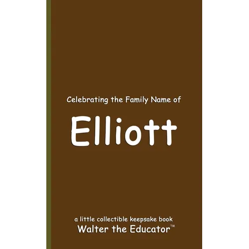 Celebrating the Family Name of Elliott - Paperback