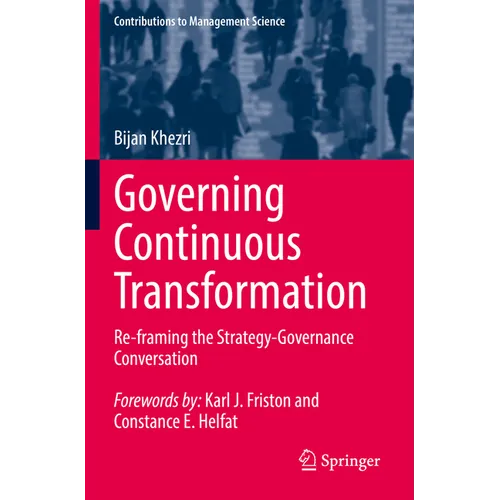 Governing Continuous Transformation: Re-Framing the Strategy-Governance Conversation - Paperback