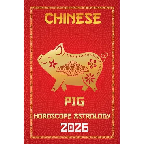 Pig Chinese Horoscope 2026 - Paperback