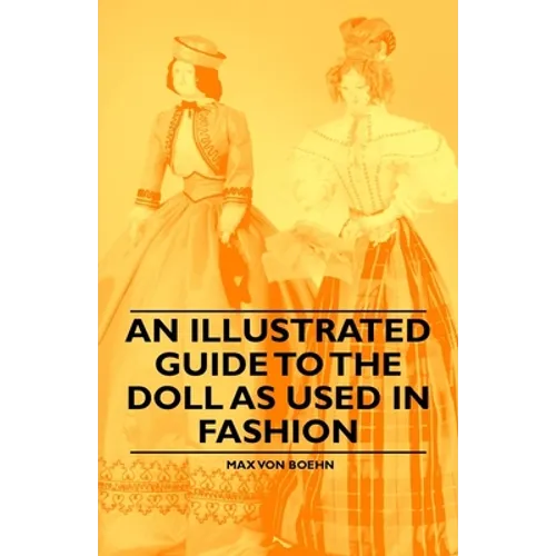 An Illustrated Guide to the Doll as Used in Fashion - Paperback