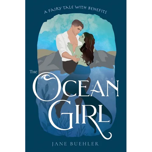 The Ocean Girl: A Fairy Tale with Benefits - Paperback
