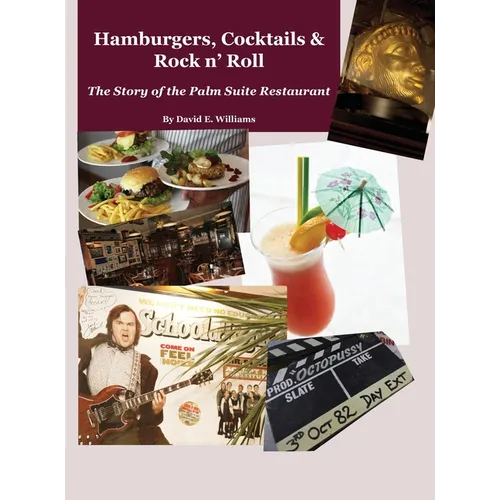 Hamburgers, Cocktails & Rock n' Roll: The Story of the Palm Suite Restaurant - Hardcover