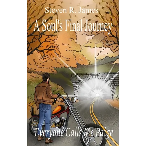 A Soul's Final Journey: Everyone Calls Me Paige - Hardcover