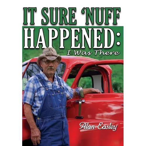 It Sure 'Nuff Happened: I was There - Hardcover