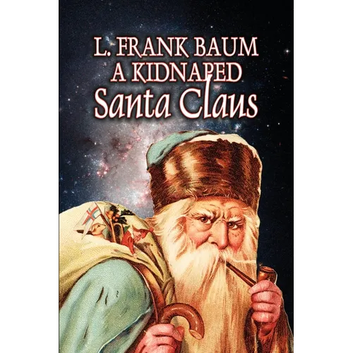 A Kidnapped Santa Claus by L. Frank Baum, Fiction, Fantasy, Fairy Tales, Folk Tales, Legends & Mythology - Paperback