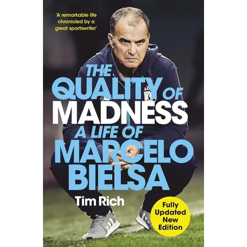 The Quality of Madness: A Life of Marcelo Bielsa - Paperback