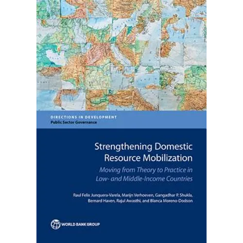 Strengthening Domestic Resource Mobilization in Developing Countries: Moving from Theory to Practice in Low- and Middle-Income Countries - Paperback