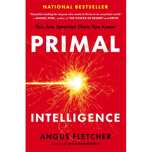 Primal Intelligence: You Are Smarter Than You Know - Hardcover