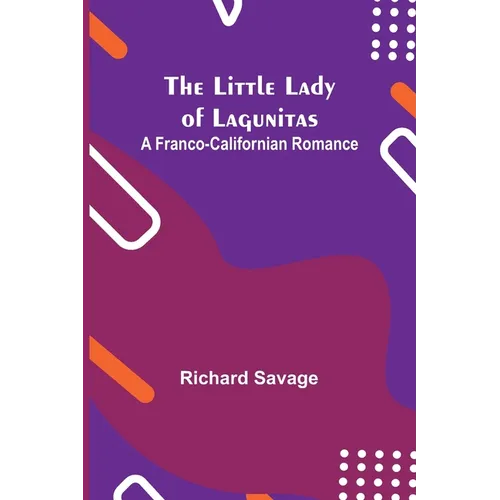 The Little Lady of Lagunitas: A Franco-Californian Romance - Paperback