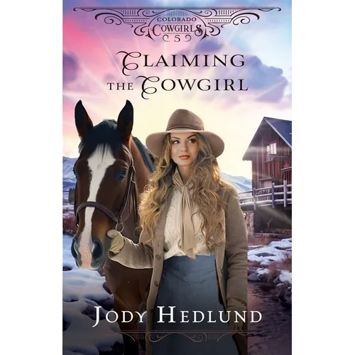Claiming the Cowgirl: A Sweet Historical Romance Novella - Paperback