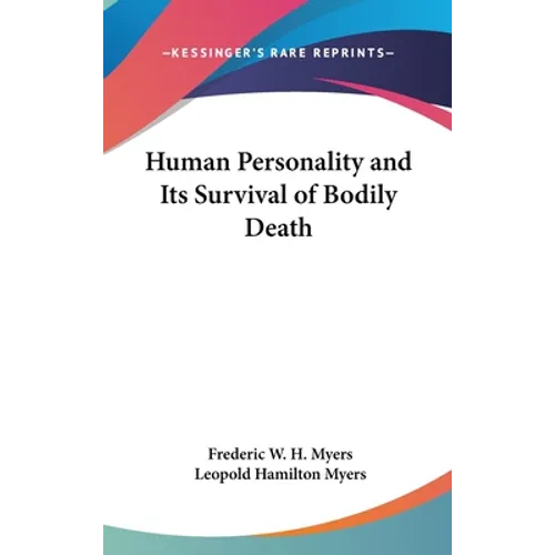 Human Personality and Its Survival of Bodily Death - Hardcover