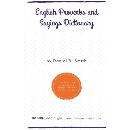 English Proverbs and Sayings Dictionary - Paperback