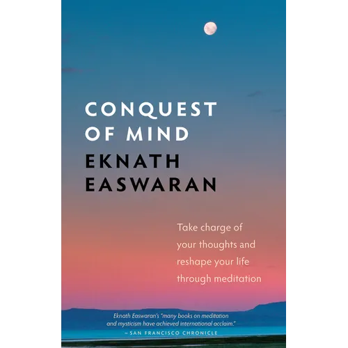 Conquest of Mind: Take Charge of Your Thoughts and Reshape Your Life Through Meditation - Hardcover
