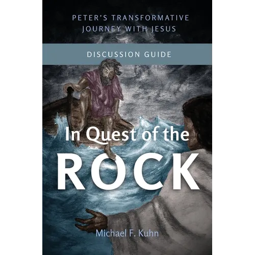 In Quest of the Rock - Discussion Guide: Peter's Transformative Journey With Jesus - Paperback