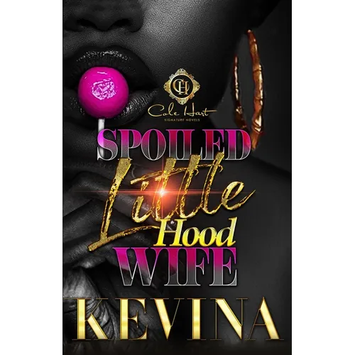 Spoiled Little Hood Wife: An African American Romance - Paperback