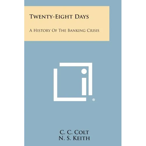 Twenty-Eight Days: A History of the Banking Crisis - Paperback