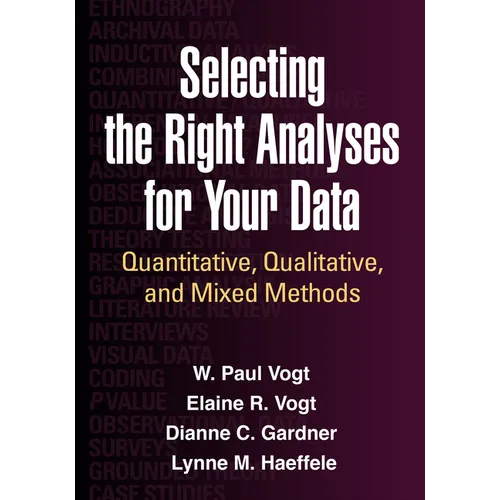 Selecting the Right Analyses for Your Data: Quantitative, Qualitative, and Mixed Methods - Hardcover