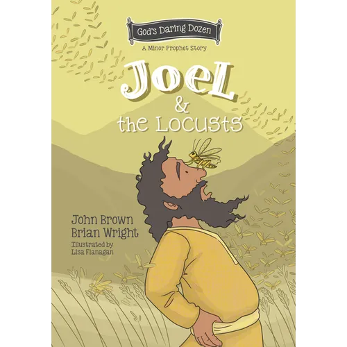 Joel and the Locusts: The Minor Prophets, Book 7 - Hardcover