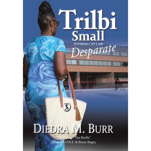 Trilbi Small Attorney At Law: Desparate - Hardcover