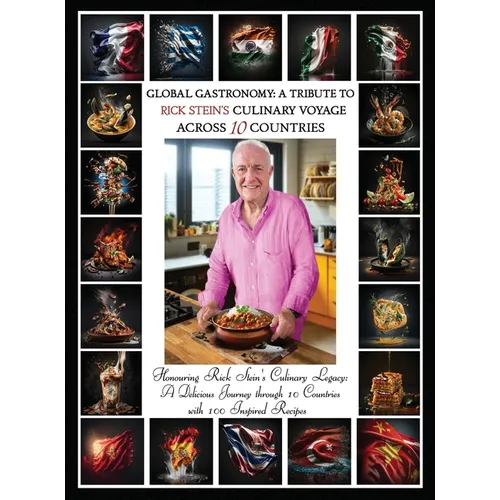 "Global Gastronomy: A Tribute to Rick Stein's Culinary Voyage Across 10 Countries" - Hardcover