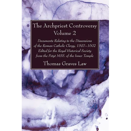 The Archpriest Controversy, Volume 2 - Paperback