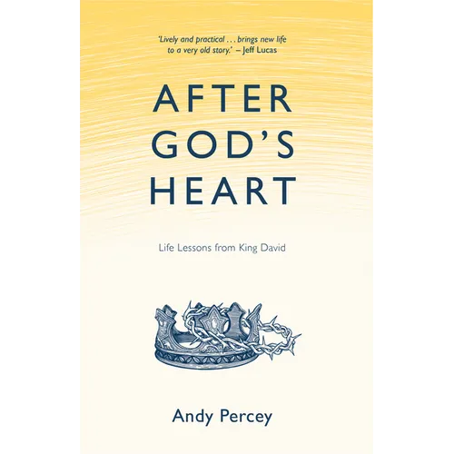 After God's Heart: Life Lessons From King David - Paperback