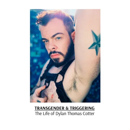Transgender & Triggering The Life of Dylan Thomas Cotter - Paperback
