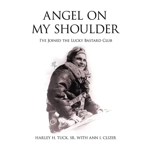 Angel on My Shoulder: I've Joined the Lucky Bastard Club - Paperback
