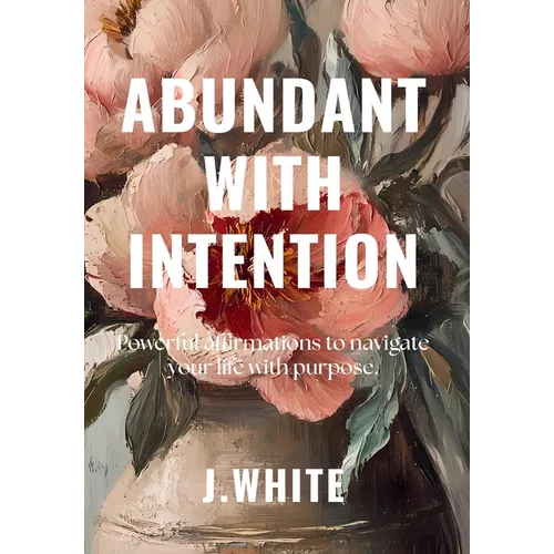 Abundant With Intention - Hardcover