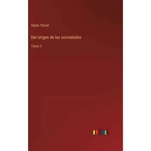 Del origen de las sociedades: Tomo 3 - Hardcover