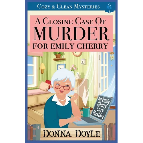 A Closing Case of Murder for Emily Cherry: Cozy & Clean Mysteries - Paperback