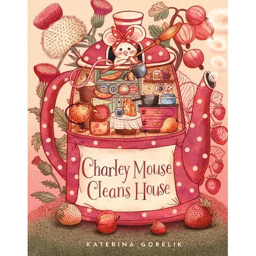 Charley Mouse Cleans House - Hardcover