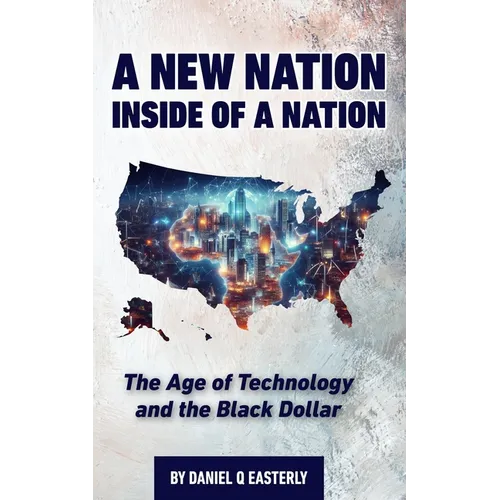 A Nation Inside of a Nation: The Age of Technology and the Black Dollar - Paperback