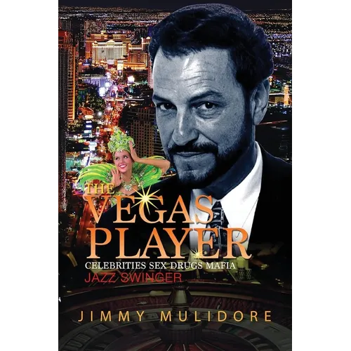 The Vegas Player: Celebrities Sex, Drugs, and Mafia - Paperback